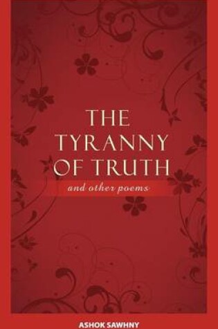 Cover of The Tyranny of Truth and Other Poems
