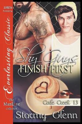 Book cover for Shy Guys Finish First [Cade Creek 13] (Siren Publishing