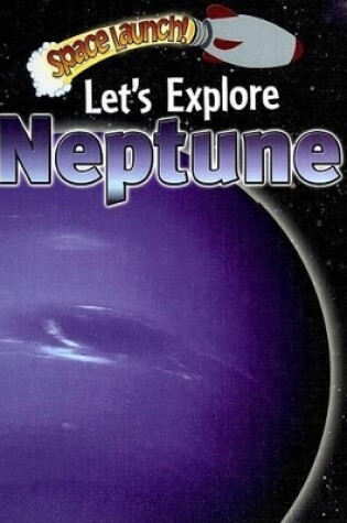 Cover of Let's Explore Neptune