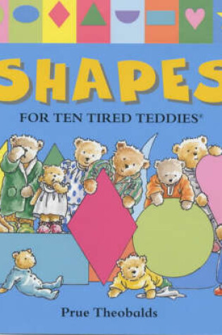 Cover of Shapes for Ten Tired Teddies