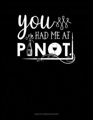 Cover of You Had Me at Pinot