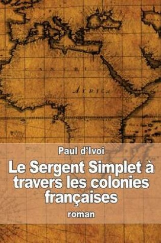 Cover of Le Sergent Simplet à travers les colonies françaises