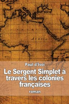 Book cover for Le Sergent Simplet à travers les colonies françaises