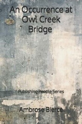 Cover of An Occurrence at Owl Creek Bridge - Publishing People Series