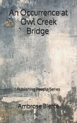 Book cover for An Occurrence at Owl Creek Bridge - Publishing People Series