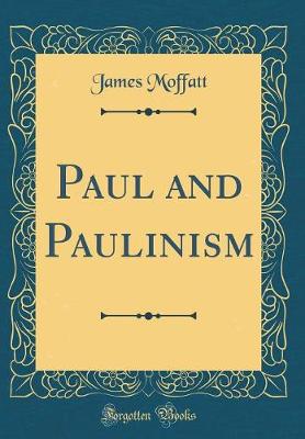 Book cover for Paul and Paulinism (Classic Reprint)