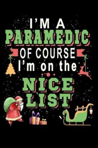 Cover of I'm A Paramedic Of Course I'm On The Nice List