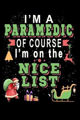 Book cover for I'm A Paramedic Of Course I'm On The Nice List