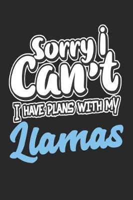 Book cover for Sorry I Can't I Have Plans with My Llamas
