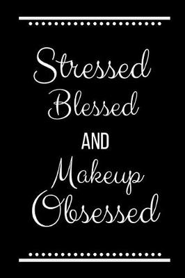 Book cover for Stressed Blessed Makeup Obsessed