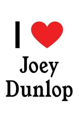 Book cover for I Love Joey Dunlop