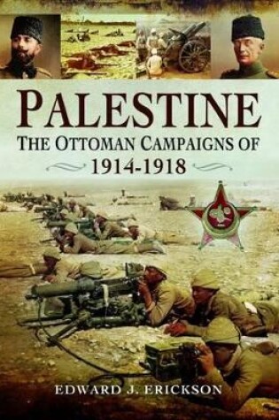 Cover of Palestine: The Ottoman Campaigns of 1914-1918