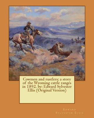 Book cover for Cowmen and rustlers; a story of the Wyoming cattle ranges in 1892. by
