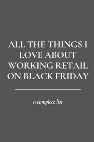 Cover of All the Things I Love About Working Retail on Black Friday