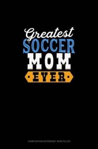 Cover of Greatest Soccer Mom Ever