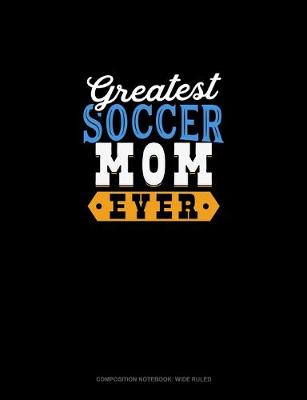 Cover of Greatest Soccer Mom Ever