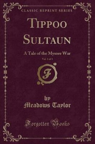 Cover of Tippoo Sultaun, Vol. 1 of 3