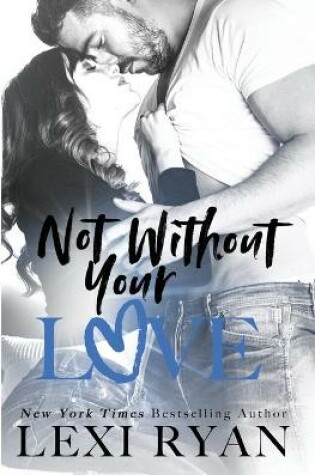 Cover of Not Without Your Love