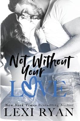 Book cover for Not Without Your Love