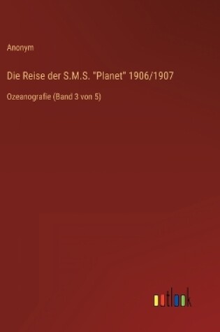 Cover of Die Reise der S.M.S. "Planet" 1906/1907