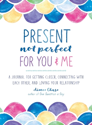 Book cover for Present, Not Perfect for You and Me