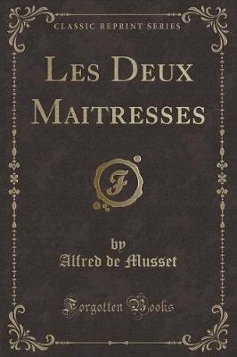 Book cover for Les Deux Maitresses (Classic Reprint)