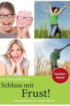 Book cover for Schluss mit Frust - Sammeband & Arbeitsbuch