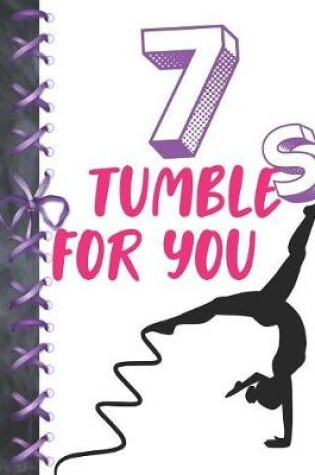 Cover of 7 Tumbles For You