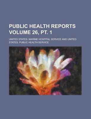 Book cover for Public Health Reports Volume 26, PT. 1