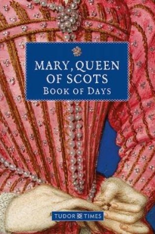 Cover of Mary, Queen of Scots Book of Days