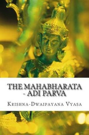 Cover of The Mahabharata - Adi Parva