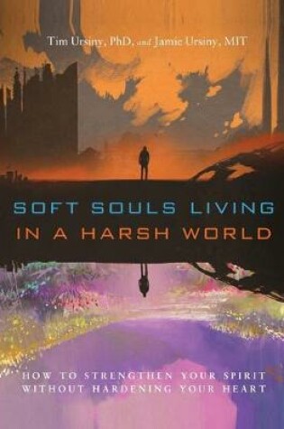 Cover of Soft Souls Living in a Harsh World