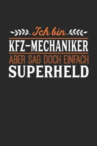 Cover of Ich bin Kfz-Mechaniker aber sag doch einfach Superheld