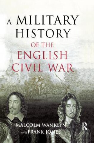 Cover of A Military History of the English Civil War