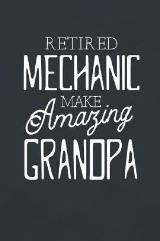 Cover of Retired Mechanic Make Amazing Grandpa