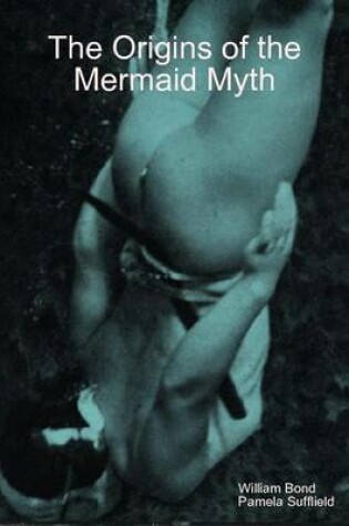 Cover of The Origins of the Mermaid Myth