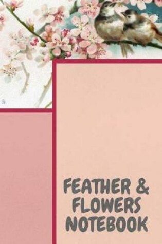 Cover of Feather & Flowers Notebook