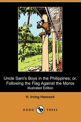 Book cover for Uncle Sam's Boys in the Philippines; Or, Following the Flag Against the Moros (Dodo Press)