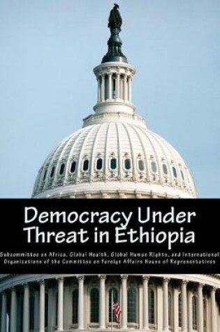 Cover of Democracy Under Threat in Ethiopia