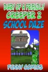 Book cover for Diary Of A Friendly Creeper 2