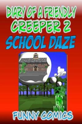 Cover of Diary Of A Friendly Creeper 2