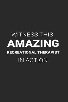 Book cover for Witness This Amazing Recreational Therapist In Action