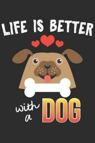 Cover of Life Is Better With A Dog