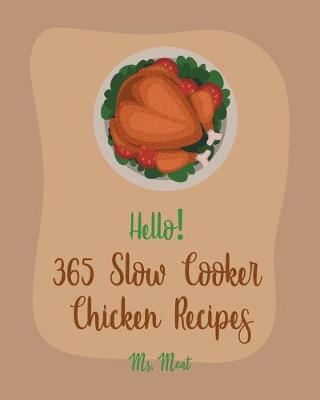 Book cover for Hello! 365 Slow Cooker Chicken Recipes