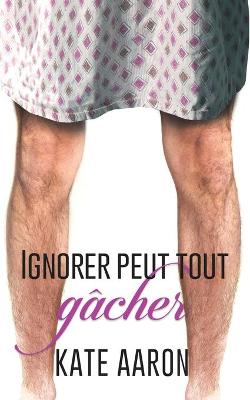 Book cover for Ignorer Peut Tout Ga&#770;cher