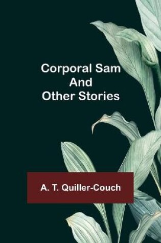 Cover of Corporal Sam and Other Stories