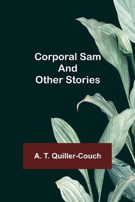 Book cover for Corporal Sam and Other Stories