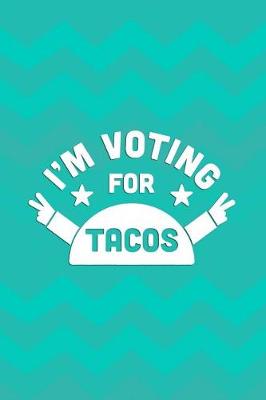 Book cover for I'm Voting For Tacos