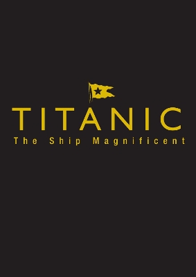 Book cover for Titanic the Ship Magnificent - Slipcase