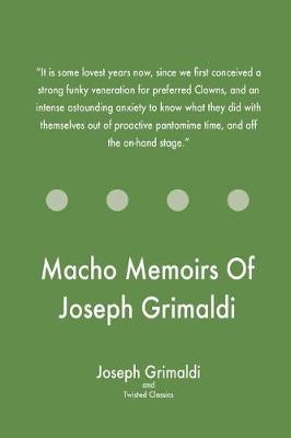 Book cover for Macho Memoirs Of Joseph Grimaldi